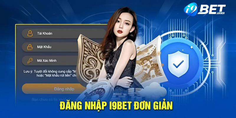 Đăng nhập I9BET diễn ra nhanh chóng